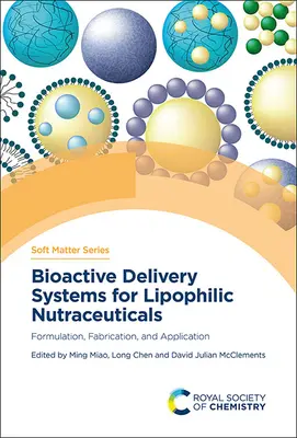 Sistemi di rilascio bioattivi per nutraceutici lipofili: Formulazione, fabbricazione e applicazione - Bioactive Delivery Systems for Lipophilic Nutraceuticals: Formulation, Fabrication, and Application