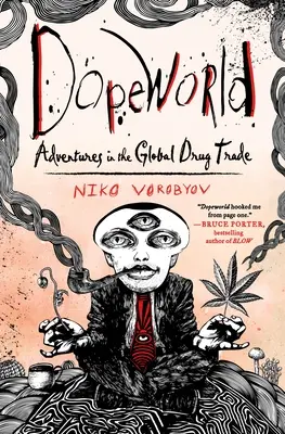 Dopeworld - Avventure nel commercio globale di droga - Dopeworld - Adventures in the Global Drug Trade