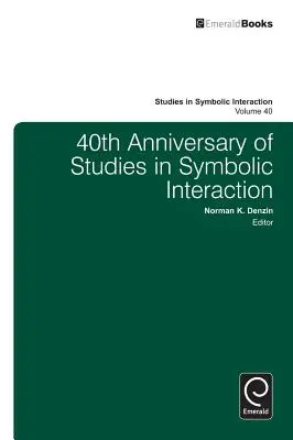 40° anniversario degli Studi sull'Interazione Simbolica - 40th Anniversary of Studies in Symbolic Interaction