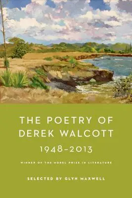 La poesia di Derek Walcott 1948-2013 - The Poetry of Derek Walcott 1948-2013