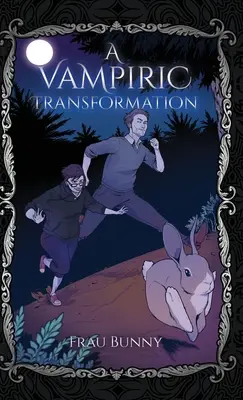 Una trasformazione vampirica - A Vampiric Transformation