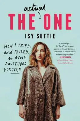 The Actual One: Come ho cercato, e fallito, di evitare l'età adulta per sempre - The Actual One: How I Tried, and Failed, to Avoid Adulthood Forever