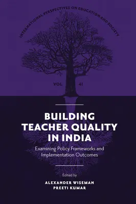 Costruire la qualità degli insegnanti in India: Esame dei quadri politici e dei risultati dell'implementazione - Building Teacher Quality in India: Examining Policy Frameworks and Implementation Outcomes