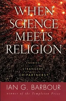 Quando la scienza incontra la religione: Nemici, estranei o partner? - When Science Meets Religion: Enemies, Strangers, or Partners?