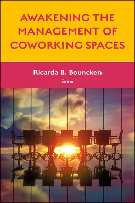Risvegliare la gestione degli spazi di coworking - Awakening the Management of Coworking Spaces