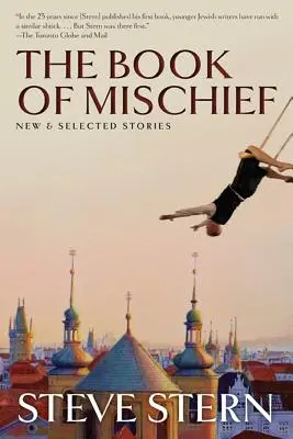 Il libro della malizia: Storie nuove e selezionate - The Book of Mischief: New and Selected Stories