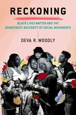 La resa dei conti - Black Lives Matter e la necessità democratica dei movimenti sociali - Reckoning - Black Lives Matter and the Democratic Necessity of Social Movements