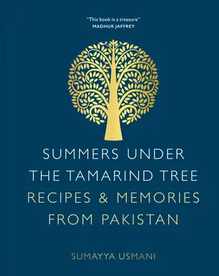 Estati sotto l'albero del tamarindo: Ricette e ricordi dal Pakistan - Summers Under the Tamarind Tree: Recipes & Memories from Pakistan