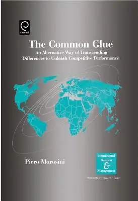 Il collante comune: Un modo alternativo di superare le differenze per liberare la performance competitiva - The Common Glue: An Alternative Way of Transcending Differences to Unleash Competitive Performance