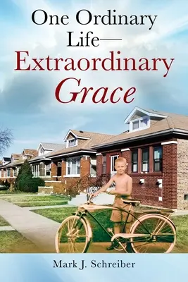 Una vita ordinaria - una grazia straordinaria - One Ordinary Life-Extraordinary Grace
