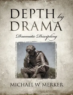 Profondità attraverso il dramma: Disciplina drammatica - Depth by Drama: Dramatic Discipling
