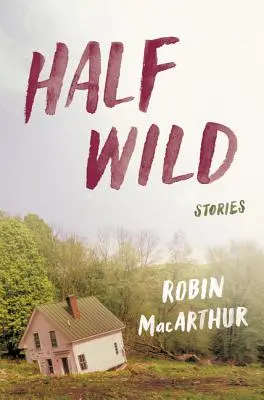 Mezzo selvaggio: storie - Half Wild: Stories