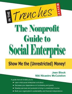 La guida non profit all'impresa sociale: Mostrami i soldi (senza restrizioni)! - The Nonprofit Guide to Social Enterprise: Show Me the (Unrestricted) Money!