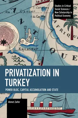 Privatizzazione in Turchia: Blocco di potere, accumulo di capitale e Stato - Privatization in Turkey: Power Bloc, Capital Accumulation and State