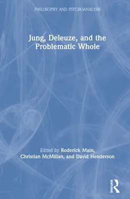 Jung, Deleuze e l'insieme problematico - Jung, Deleuze, and the Problematic Whole