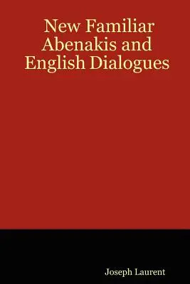 Nuovi dialoghi familiari abenachi e inglesi - New Familiar Abenakis and English Dialogues
