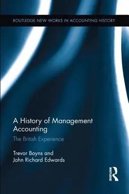Storia della contabilità gestionale: L'esperienza britannica - A History of Management Accounting: The British Experience