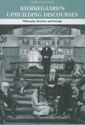 I discorsi di edificazione di Kierkegaard: Filosofia, letteratura e teologia - Kierkegaard's Upbuilding Discourses: Philosophy, Literature, and Theology