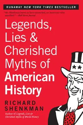 Leggende, bugie e miti della storia americana - Legends, Lies & Cherished Myths of American History