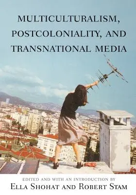 Multiculturalismo, postcolonialità e media transnazionali - Multiculturalism, Postcoloniality, and Transnational Media