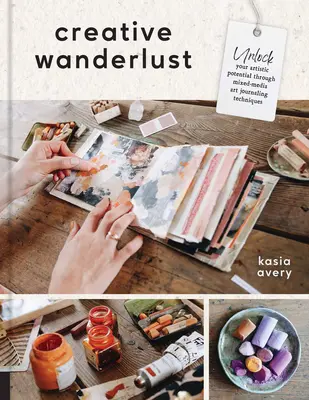 Wanderlust creativo: Sblocca il tuo potenziale artistico attraverso le tecniche di Art Journaling a tecnica mista - Creative Wanderlust: Unlock Your Artistic Potential Through Mixed-Media Art Journaling Techniques