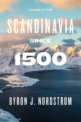 Scandinavia dal 1500: Seconda edizione - Scandinavia Since 1500: Second Edition