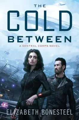 Il freddo tra: Un romanzo del Corpo Centrale - The Cold Between: A Central Corps Novel