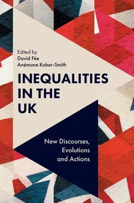 Disuguaglianze nel Regno Unito: Nuovi discorsi, evoluzioni e azioni - Inequalities in the UK: New Discourses, Evolutions and Actions