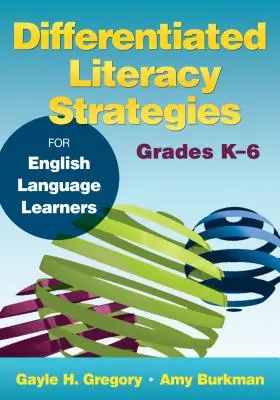 Strategie di alfabetizzazione differenziata per studenti di lingua inglese, classi K-6 - Differentiated Literacy Strategies for English Language Learners, Grades K-6