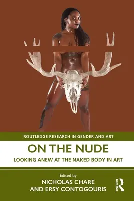 Sul nudo: Guardare di nuovo al corpo nudo nell'arte - On the Nude: Looking Anew at the Naked Body in Art
