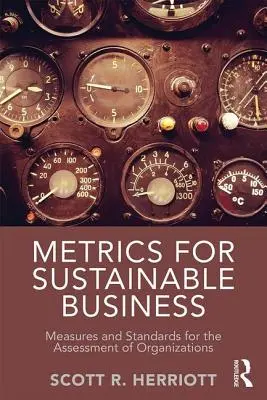 Metriche per il business sostenibile - Misure e standard per la valutazione delle organizzazioni - Metrics for Sustainable Business - Measures and Standards for the Assessment of Organizations