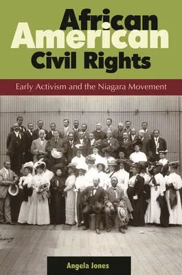 Diritti civili degli afroamericani: Il primo attivismo e il Movimento del Niagara - African American Civil Rights: Early Activism and the Niagara Movement