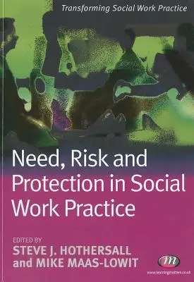 Bisogno, rischio e protezione nella pratica del lavoro sociale - Need, Risk and Protection in Social Work Practice