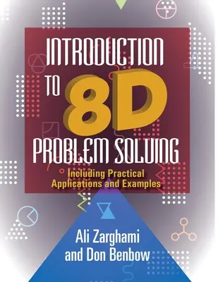 Introduzione al Problem Solving 8D: Con applicazioni ed esempi pratici - Introduction to 8D Problem Solving: Including Practical Applications and Examples