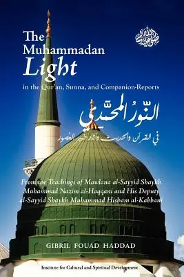 La luce maomettana nel Corano, nella Sunna e nei resoconti degli accompagnatori - The Muhammadan Light in the Qur'an, Sunna, and Companion Reports