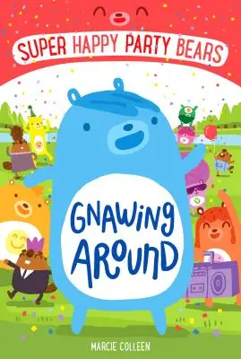 Gli orsi della festa superfelici: Rosicchiare in giro - Super Happy Party Bears: Gnawing Around