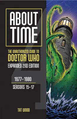 About Time 4: Guida non autorizzata a Doctor Who (stagioni 15-17) [Seconda edizione]: Volume 2 - About Time 4: The Unauthorized Guide to Doctor Who (Seasons 15 to 17) [Second Edition]: Volume 2