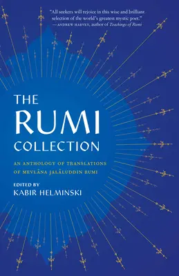 La collezione Rumi: Un'antologia di traduzioni di Mevlana Jalaluddin Rumi - The Rumi Collection: An Anthology of Translations of Mevlana Jalaluddin Rumi