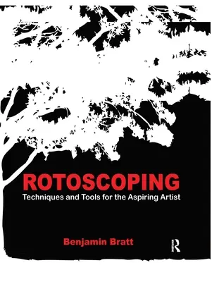Rotoscoping: Tecniche e strumenti per l'aspirante artista - Rotoscoping: Techniques and Tools for the Aspiring Artist