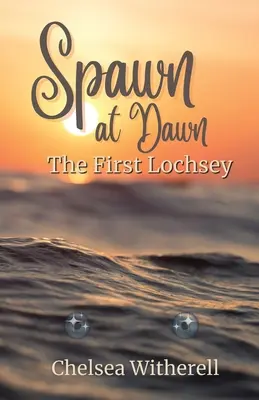 Spawn at Dawn: Il primo Lochsey - Spawn at Dawn: The First Lochsey
