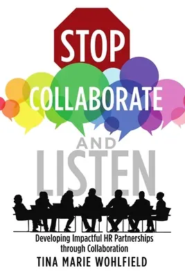 Smetti di collaborare e ascolta: Sviluppare partnership HR d'impatto attraverso la collaborazione - Stop Collaborate and Listen: Developing Impactful HR Partnerships through Collaboration