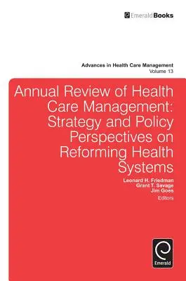 Rivista annuale di gestione dell'assistenza sanitaria: Prospettive strategiche e politiche di riforma dei sistemi sanitari - Annual Review of Health Care Management: Strategy and Policy Perspectives on Reforming Health Systems
