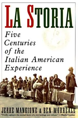 La Storia: Cinque secoli di esperienza italoamericana - La Storia: Five Centuries of the Italian American Experience