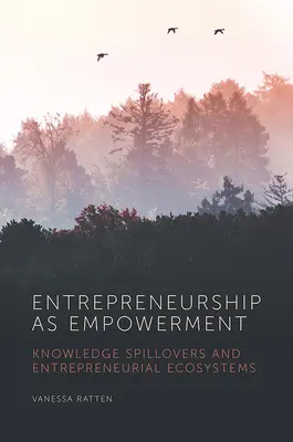 Imprenditorialità come empowerment: Ricadute di conoscenza ed ecosistemi imprenditoriali - Entrepreneurship as Empowerment: Knowledge Spillovers and Entrepreneurial Ecosystems