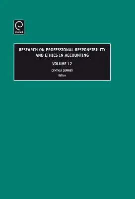 Ricerca sulla responsabilità professionale e l'etica in contabilità, volume 12 - Research on Professional Responsibility and Ethics in Accounting, Volume 12