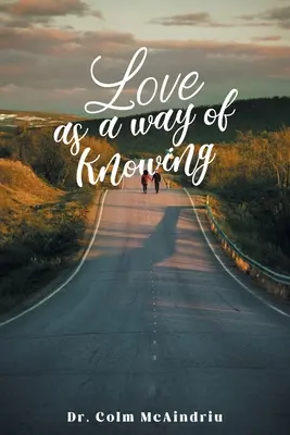 L'amore come modo di conoscere - Love as a Way of Knowing