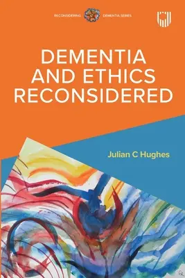 Demenza ed etica riconsiderata - Dementia and Ethics Reconsidered