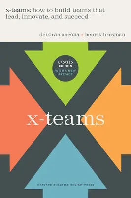 X-Teams, rivisto e aggiornato: Come costruire squadre che guidano, innovano e hanno successo - X-Teams, Revised and Updated: How to Build Teams That Lead, Innovate, and Succeed