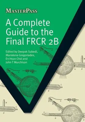 Guida completa all'esame finale Frcr 2b - A Complete Guide to the Final Frcr 2b