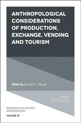 Considerazioni antropologiche sulla produzione, lo scambio, il commercio ambulante e il turismo - Anthropological Considerations of Production, Exchange, Vending and Tourism